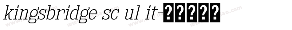 kingsbridge sc ul it字体转换
